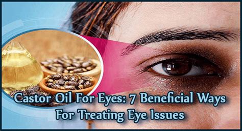 Castor Oil For Eyes 7 Beneficial Ways For Treating Different Eye