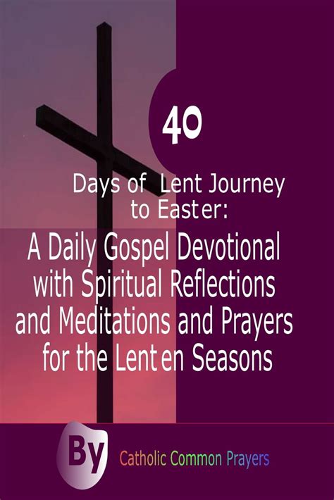 40 Days Of Lent Journey To Easter A Daily Gospel Devotional With