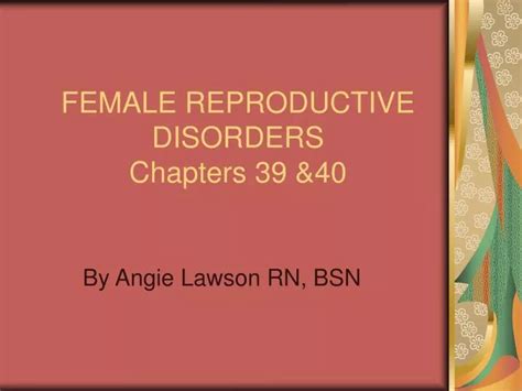 Ppt Female Reproductive Disorders Chapters 39 And40 Powerpoint Presentation Id1776124