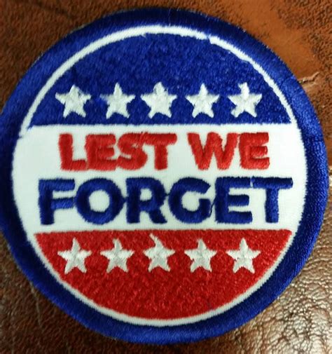 Honoring Veterans Embroidered Patch Lest We Forget Memorial Day Patch