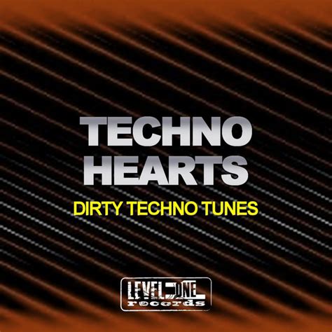 Techno Hearts Dirty Techno Tunes Compilation By Various Artists