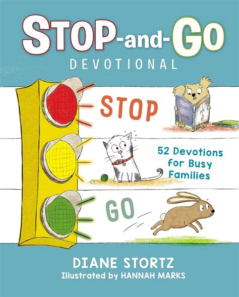Stop And Go Devotional 52 Devotions For Busy Families Stortz Diane M