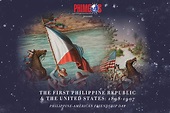 First Philippine Republic & the United States: 1898 – 1907 – Yuchengco ...