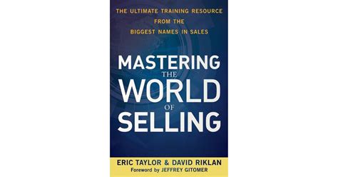 Mastering The World Of Selling The Ultimate Training Resource From The
