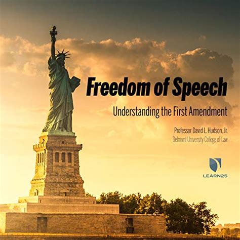 Freedom Of Speech Understanding The First Amendment By David L Hudson
