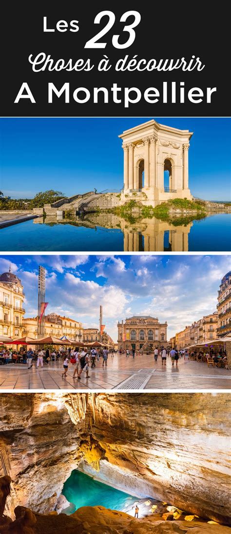 Visiter Montpellier Top 25 à Faire Et Voir Artofit