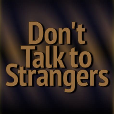 Dont Talk To Strangers Listen Via Stitcher For Podcasts