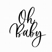 Oh Baby. Baby shower inscription for babies clothes and nursery ...