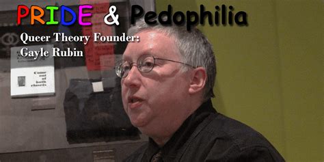 PRIDE Pedophilia Queer Theory Founder Gayle Rubin