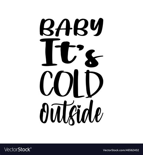 Baby Its Cold Outside Quote Letter Royalty Free Vector Image