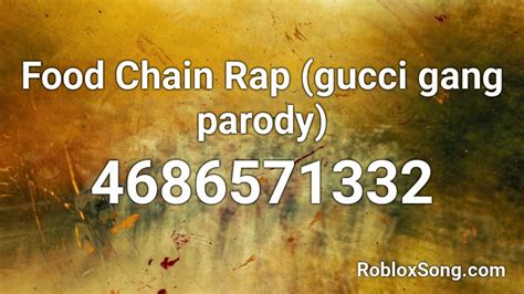 Food Chain Rap Gucci Gang Parody Roblox Id Roblox Music Codes