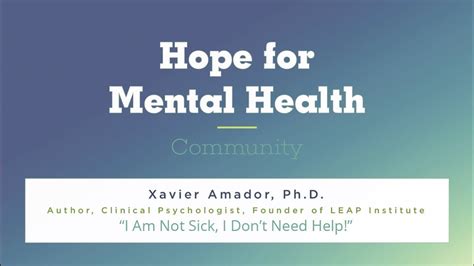 I Am Not Sick I Dont Need Help Hope For Mental Health Community