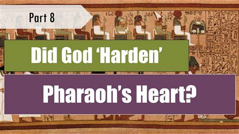 Did God Harden Pharaohs Heart Exodus Pt 8 Youtube