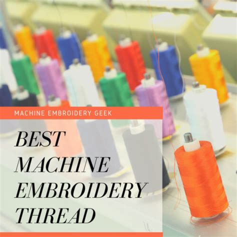 What Is The Best Machine Embroidery Thread