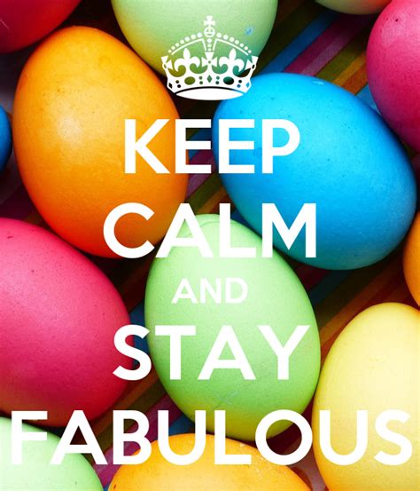 Keep Calm And Stay Fabulous Keep Calm And Carry On Image Generator
