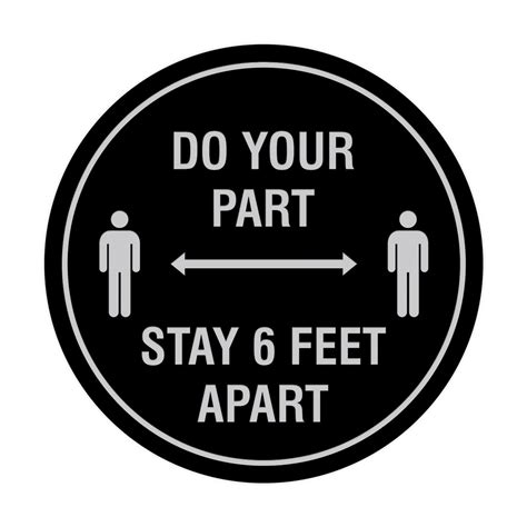 Circle Do Your Part Stay 6 Feet Apart Sign Black Silver Small 4