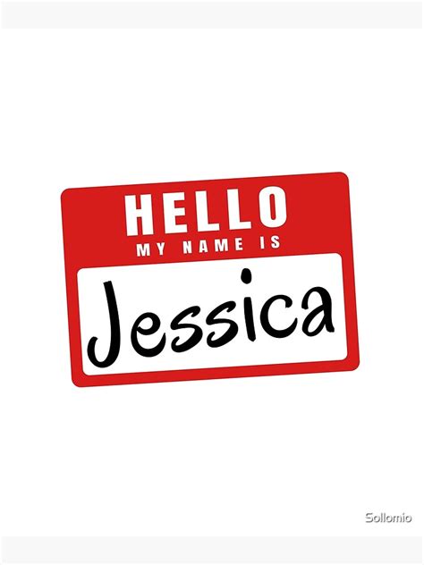Hello My Name Is Jessica Name Tag Poster For Sale By Sollomio Redbubble