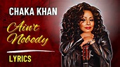 Ain't Nobody | Chaka Khan (lyrics) - YouTube