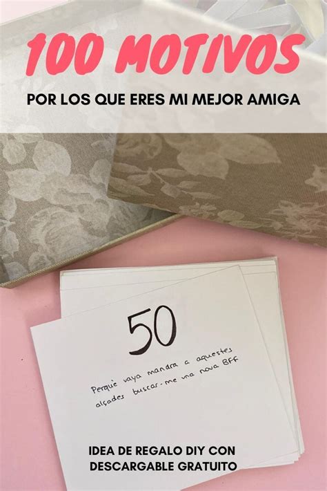 Idea De Regalo Diy Para Mejor Amiga 100 Motivos Por Los Que Te Quiero