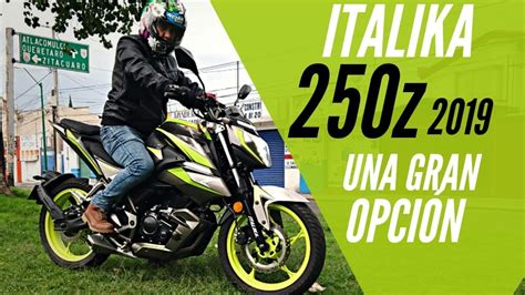 Italika 250z 2019 Review ¿la Mejor 250cc Económica Youtube