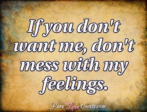 You Don T Want Me Quotes Discover The Shocking Truth With This Must Read Post