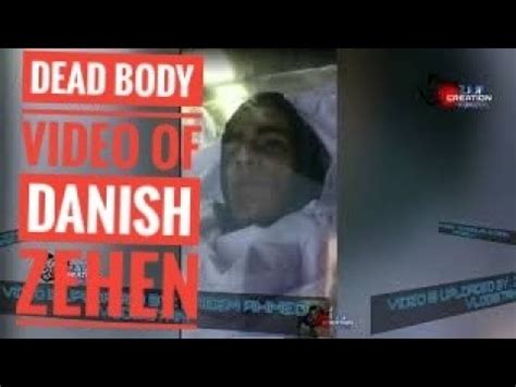 Watch our collection of videos about danish zehen dead body and films from india and around the world. Dead body of Danish Zehen full video| دانش ذہھن کی لاش ...