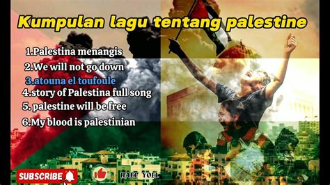 Kumpulan Lagu Tentang Palestine Kumpulan Lagu Palestine Lagu Palestina Gaza Palestina Song