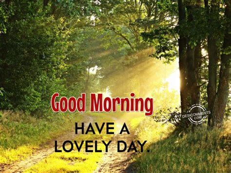 Have A Lovely Day Good Morning