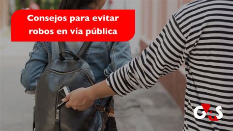Consejos de seguridad para evitar robos en la vía pública G4S Perú
