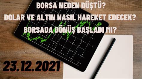 Borsa Neden D T Dolar Ve Altin Nasil Hareket Edecek Borsada D N