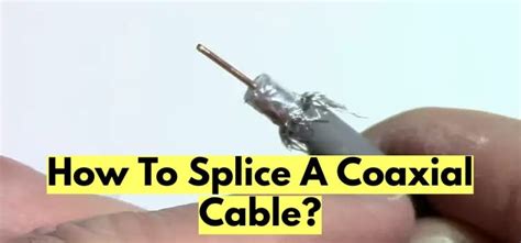 How To Splice A Coaxial Cable With Or Without Connector 2023