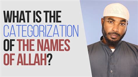 What Is The Categorization Of The Names Of Allah His Majesty