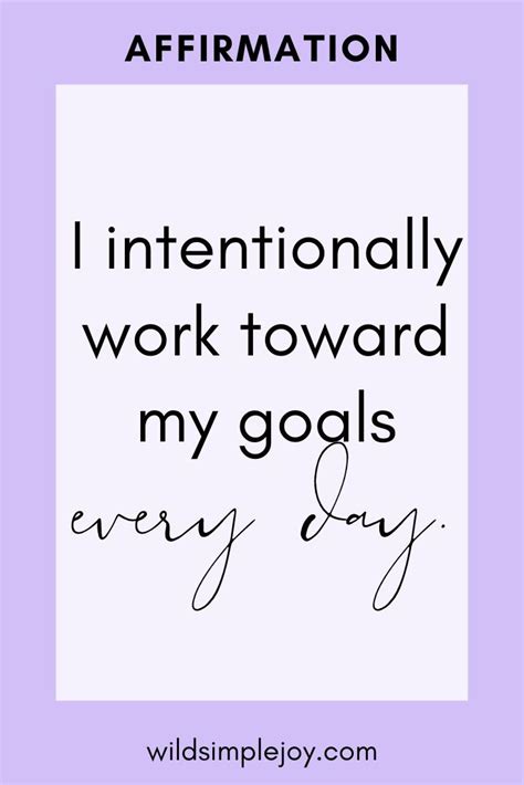 I Intentionally Work Toward My Goals Every Day Affirmations For