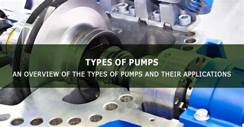 Guide To The Different Types Of Pumps And Their Applications