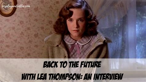 Back To The Future Interview With Lea Thompson Aka Lorraine Baines