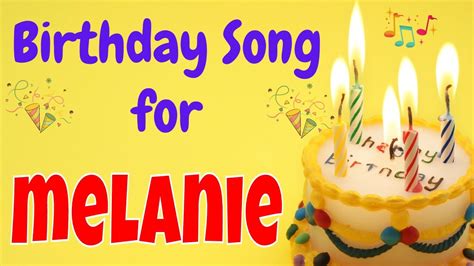 Happy Birthday Melanie Song Birthday Song For Melanie Happy
