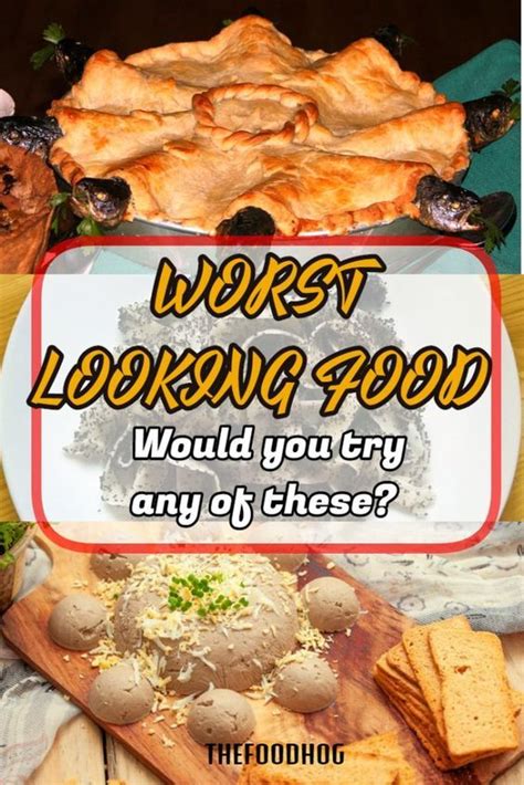 Worst Looking Food Worst Looking Dishes People Eat Around The World