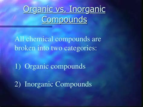 Ppt Organic Vs Inorganic Compounds Powerpoint Presentation Free
