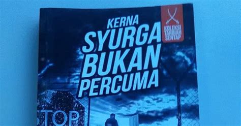 Kerna syurga bukan percuma es una serie estrenada en 2017, dirigida y producida por shuhaimi zulkefli, ,. Pelbagai Koleksi Novel: KERNA SYURGA BUKAN PERCUMA