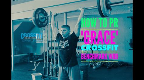 How To Pr Your Grace Crossfit Benchmark Wod Youtube