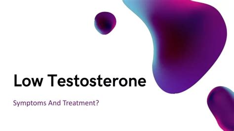 Ppt Low Testosterone Symptoms And Treatment Powerpoint Presentation