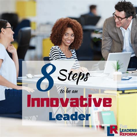 8 Steps To Be An Innovative Leader Leadership Reformation