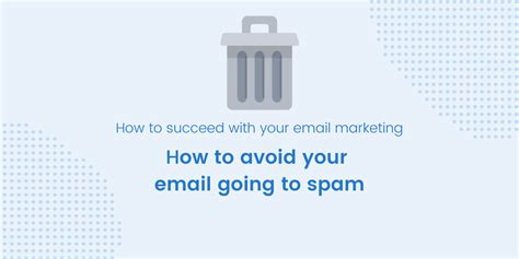 How To Avoid Your Emails Going To Spam Get A Newsletter