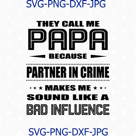 They Call Me Papa Because Partner In Crime Make By