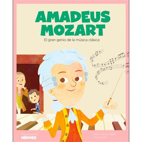 Amadeus Mozart El Gran Genio De La Música Clásica Tapa Dura · De 10