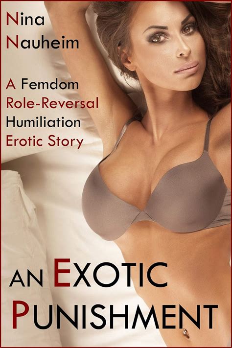 An Exotic Punishment A Femdom Role Reversal Humiliation Erotic Story