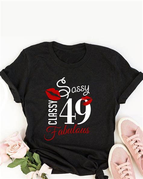 Sassy Classy 49 49th Birthday Tshirt Birthday Tee For Her Etsy