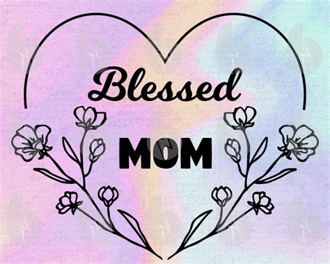 Blessed Mom With Flowers Svg Files For Cricut Silhouette Cut Etsy