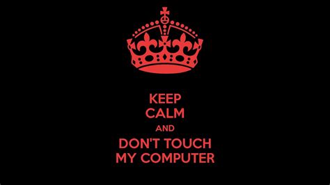 10 Top Dont Touch My Computer Wallpaper Full Hd 1920×1080 For Pc