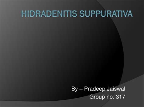 Ppt Hidradenitis Suppurativa Powerpoint Presentation Free Download